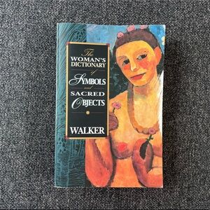 •The Woman’s Dictionary of Symbols and Sacred Objects by Barbara Walker•